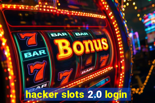 hacker slots 2.0 login